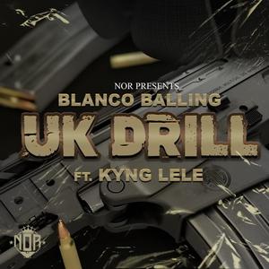 UK Drill (feat. Kyng Lele) [Explicit]