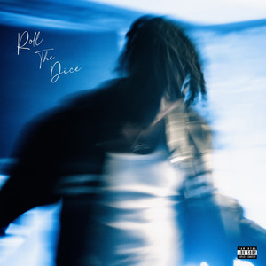 Roll The Dice (Explicit)