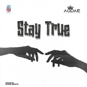 Stay True