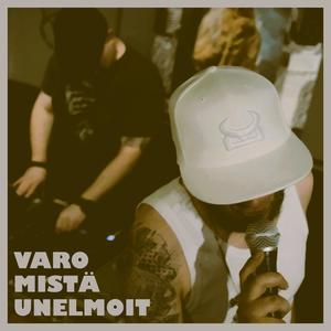 Varo mistä unelmoit (feat. Limppu, Dr. Placebo & DJ P-Kool) (Explicit)