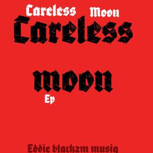 Careless moon