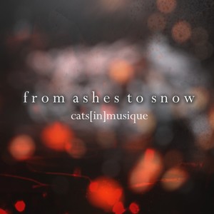 from ashes to snow