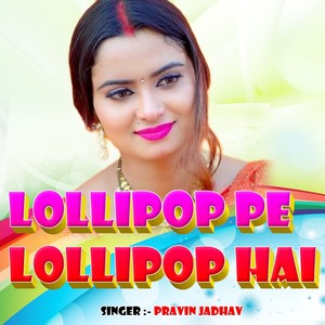 Lollipop Pe Lollipop Hai