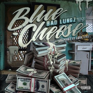 Blue Cheese (What It Look Like) [feat. Grams Lewis] [Explicit]