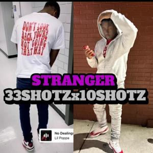 STRANGER (feat. 33SHOTTz) (Explicit)
