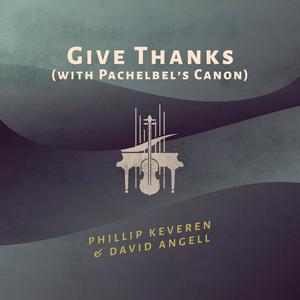 Give Thanks (with Pachelbel's Canon) (Cover)