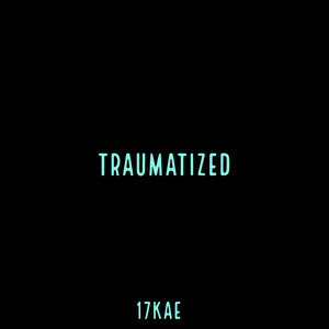 TRAUMATIZED (Explicit)