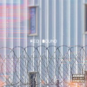 FED BOUND (feat. Mobbside) [Explicit]