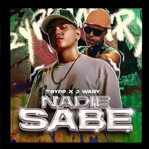 Nadie Sabe (feat. J Wary) (Explicit)