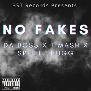 No Fakes (feat. Spliff Thugg & T Mash) [Explicit]