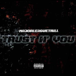 Trust N' You (Explicit)