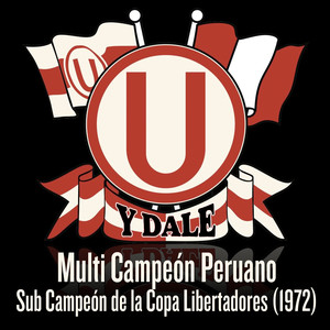 Y Dale "U" (Multi Campeón Peruano / Sub Campeón de la Copa Libertadores 1972)