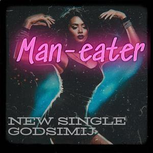 Man-eater (Explicit)