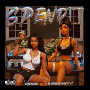 SPEND IT (Explicit)