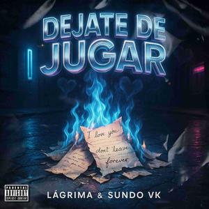 Déjate De Jugar (Explicit)