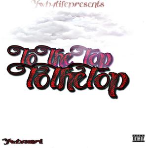 To The Top (Explicit)
