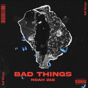 Bad Things (Explicit)