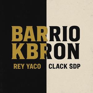 Barrio Kbron (feat. Clack SDP) (Explicit)