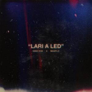 LARI A LED (feat. MaxFlo) [Explicit]