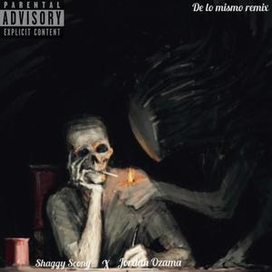 De Lo Mismo (feat. Shaggy Scony & Jordan Ozama) (Remix|Explicit)
