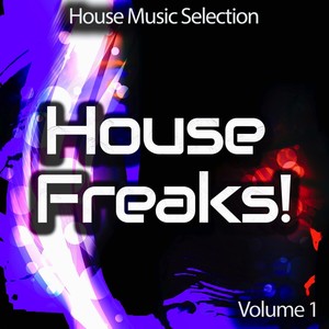 House Freaks!, Vol. 1