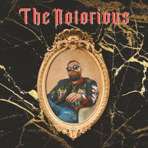 THE NOTORIOUS (Explicit)