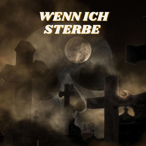 Wenn ich sterbe