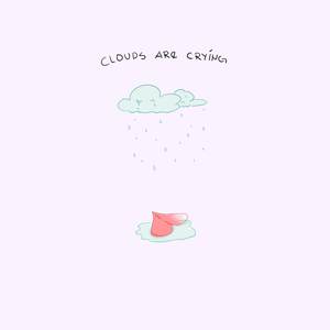 clouds are crying