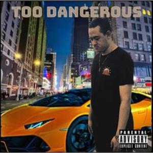 TOO DANGEROUS (Explicit)