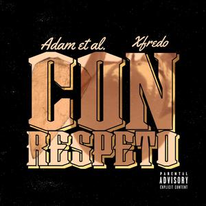 Con Respeto (at Union Barber & Beer Lodge 7.29.22) (feat. xFredo) (Live Version|Explicit)