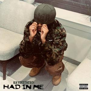 Had In Me (Explicit)