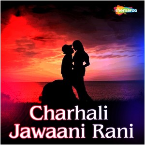 Charhali Jawaani Rani