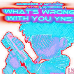 Wats wrong wit you yns (feat. Mc.Lovin & H3AL) (Explicit)