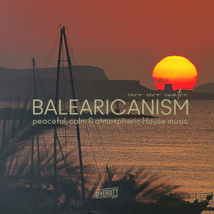 Balearicanism, cero cero cuatro (Explicit)