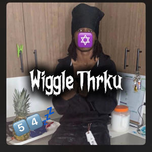 Wiggle Thkru (Explicit)