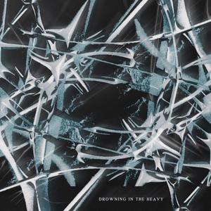 Drowning In The Heavy