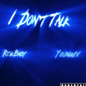 I Dont Talk (feat. YoungKev) (Explicit)