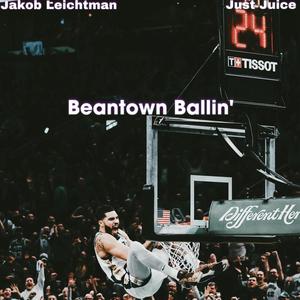 Beantown Ballin' (feat. Just Juice) [Explicit]