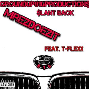 Slant Back (feat. T-FLeXx) (Explicit)