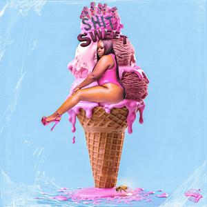 Aint **** Sweet (Explicit)