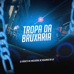 Tropa da Bruxaria (Explicit)