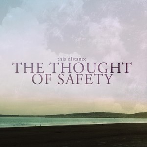 The Thought Of Safety