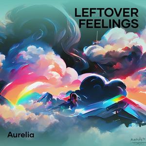 Leftover Feelings
