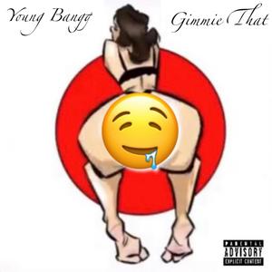 Gimmie That (Explicit)