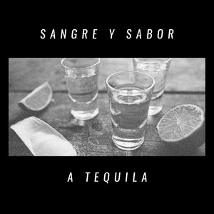 Sangre Y Sabor a Tequila