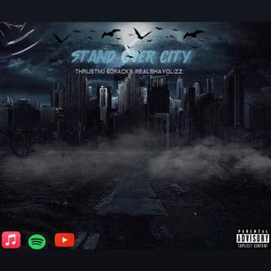 Stand Over City (feat. ThrustMj & 60Racks) [Explicit]