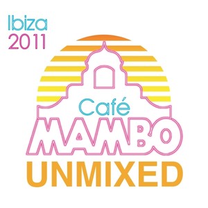 Cafe Mambo Ibiza 2011 UNMIXED(Deluxe Edition)