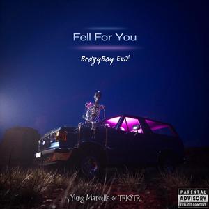 Fell For You (feat. Yung Marcello & TRKSTR) [Explicit]