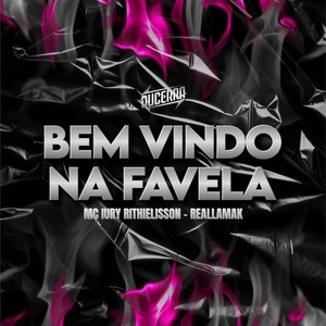 Bem Vindo Na Favela