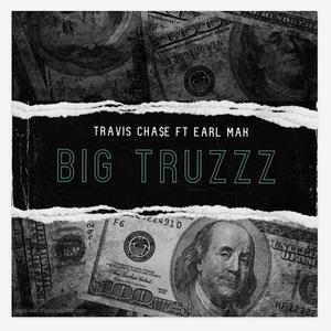 Big TruzZz (feat. Earl Mak) [Explicit]